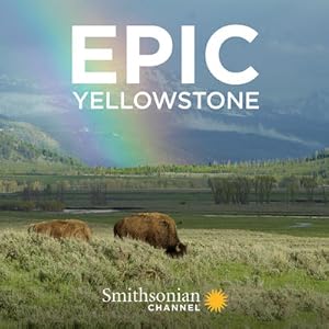 Epic Yellowstone - First Season